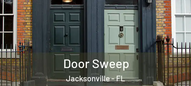  Door Sweep Jacksonville - FL