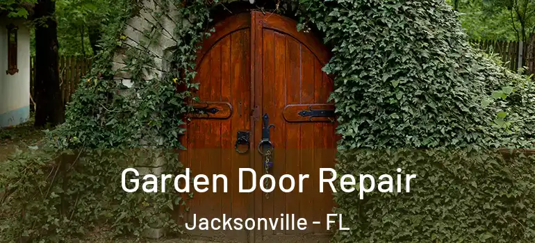  Garden Door Repair Jacksonville - FL